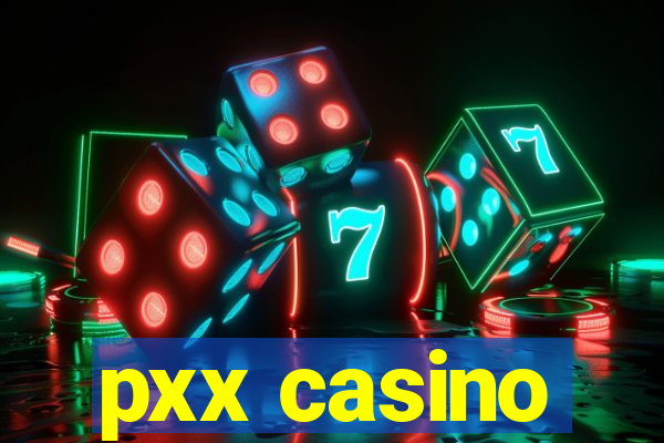 pxx casino